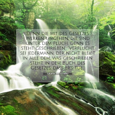 Picture 07 - Galater 3:10 LUTH1912 - Denn die mit des Gesetzes Werken umgehen, die - Bible Verse Picture
