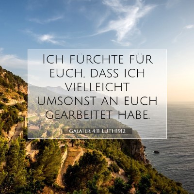 Picture 07 - Galater 4:11 LUTH1912 - Ich fürchte für euch, daß ich vielleicht - Bible Verse Picture