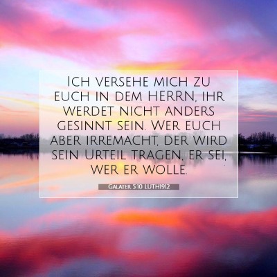 Picture 07 - Galater 5:10 LUTH1912 - Ich versehe mich zu euch in dem HERRN, ihr werdet - Bible Verse Picture