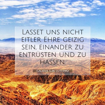 Picture 07 - Galater 5:26 LUTH1912 - Lasset uns nicht eitler Ehre geizig sein, - Bible Verse Picture