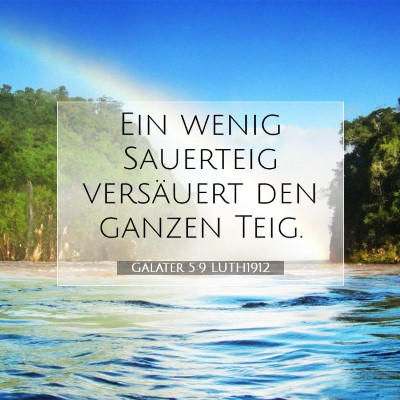 Picture 07 - Galater 5:9 LUTH1912 - Ein wenig Sauerteig versäuert den ganzen - Bible Verse Picture