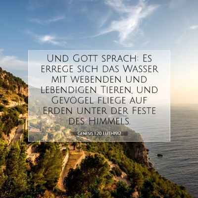 Picture 07 - Genesis 1:20 LUTH1912 - Und Gott sprach: Es errege sich das Wasser mit - Bible Verse Picture