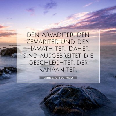 Picture 07 - Genesis 10:18 LUTH1912 - den Arvaditer, den Zemariter und den Hamathiter. - Bible Verse Picture