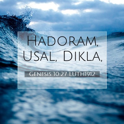 Picture 07 - Genesis 10:27 LUTH1912 - Hadoram, Usal, - Bible Verse Picture
