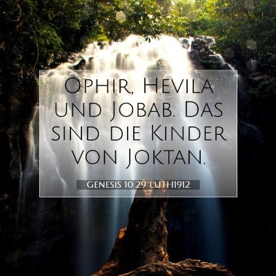 Picture 07 - Genesis 10:29 LUTH1912 - Ophir, Hevila und Jobab. Das sind die Kinder von - Bible Verse Picture