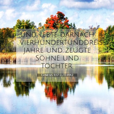 Picture 07 - Genesis 11:17 LUTH1912 - und lebte darnach vierhundertunddreißig Jahre - Bible Verse Picture