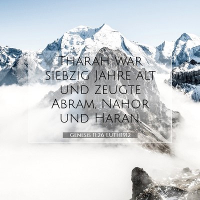 Picture 07 - Genesis 11:26 LUTH1912 - Tharah war siebzig Jahre alt und zeugte Abram, - Bible Verse Picture