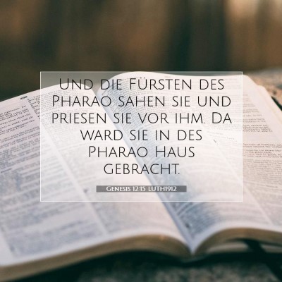 Picture 07 - Genesis 12:15 LUTH1912 - Und die Fürsten des Pharao sahen sie und priesen - Bible Verse Picture