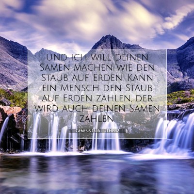 Picture 07 - Genesis 13:16 LUTH1912 - und ich will deinen Samen machen wie den Staub - Bible Verse Picture