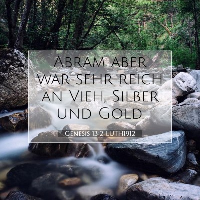 Picture 07 - Genesis 13:2 LUTH1912 - Abram aber war sehr reich an Vieh, Silber und - Bible Verse Picture