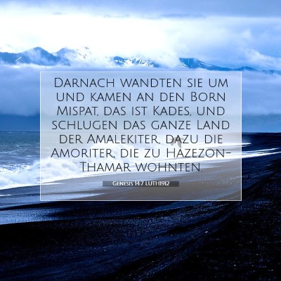 Picture 07 - Genesis 14:7 LUTH1912 - Darnach wandten sie um und kamen an den Born - Bible Verse Picture