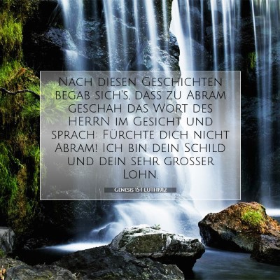 Picture 07 - Genesis 15:1 LUTH1912 - Nach diesen Geschichten begab sich's, daß zu - Bible Verse Picture