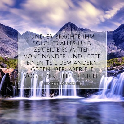 Picture 07 - Genesis 15:10 LUTH1912 - Und er brachte ihm solches alles und zerteilte es - Bible Verse Picture