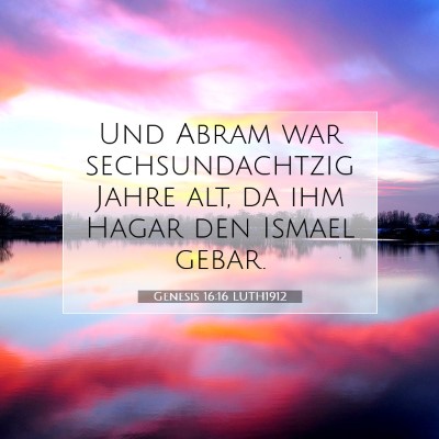 Picture 07 - Genesis 16:16 LUTH1912 - Und Abram war sechsundachtzig Jahre alt, da ihm - Bible Verse Picture