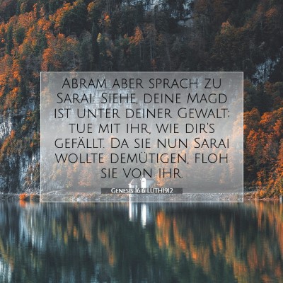 Picture 07 - Genesis 16:6 LUTH1912 - Abram aber sprach zu Sarai: Siehe, deine Magd ist - Bible Verse Picture