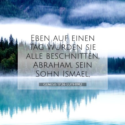 Picture 07 - Genesis 17:26 LUTH1912 - Eben auf einen Tag wurden sie alle beschnitten, - Bible Verse Picture
