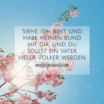 Picture 07 - Genesis 17:4 LUTH1912 - Siehe, ich bin's und habe meinen Bund mit dir, - Bible Verse Picture