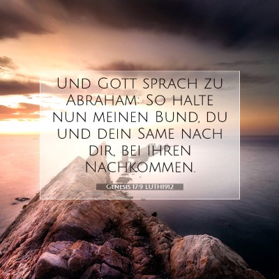 Picture 07 - Genesis 17:9 LUTH1912 - Und Gott sprach zu Abraham: So halte nun meinen - Bible Verse Picture