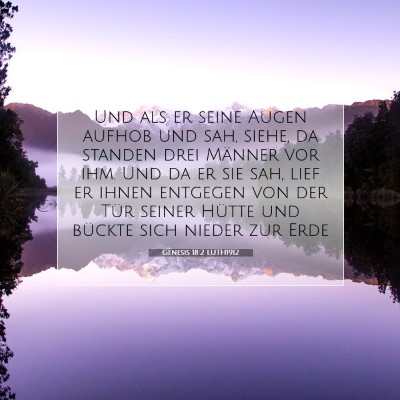 Picture 07 - Genesis 18:2 LUTH1912 - Und als er seine Augen aufhob und sah, siehe, da - Bible Verse Picture