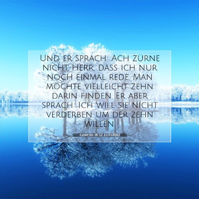 Picture 07 - Genesis 18:32 LUTH1912 - Und er sprach: Ach zürne nicht, Herr, daß ich - Bible Verse Picture