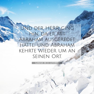 Picture 07 - Genesis 18:33 LUTH1912 - Und der HERR ging hin, da er mit Abraham - Bible Verse Picture