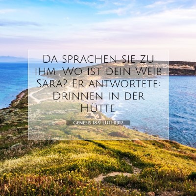 Picture 07 - Genesis 18:9 LUTH1912 - Da sprachen sie zu ihm: Wo ist dein Weib Sara? Er - Bible Verse Picture