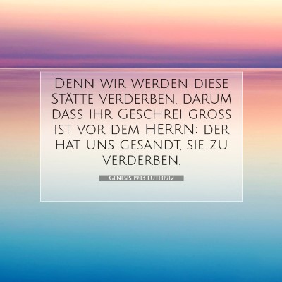 Picture 07 - Genesis 19:13 LUTH1912 - Denn wir werden diese Stätte verderben, darum - Bible Verse Picture