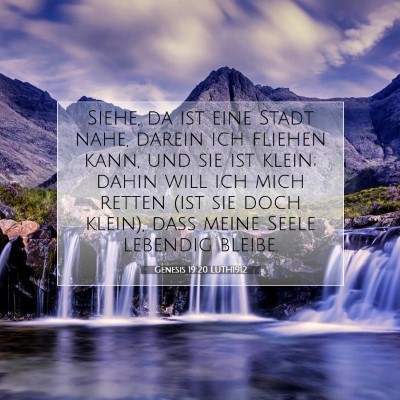 Picture 07 - Genesis 19:20 LUTH1912 - Siehe, da ist eine Stadt nahe, darein ich fliehen - Bible Verse Picture