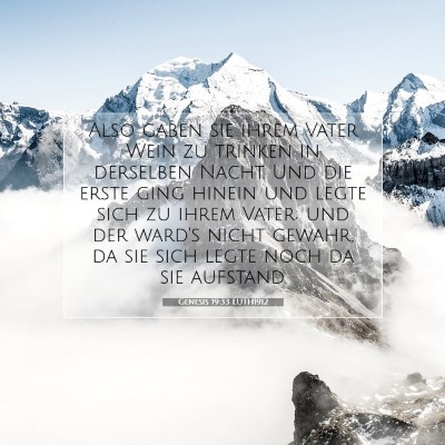 Picture 07 - Genesis 19:33 LUTH1912 - Also gaben sie ihrem Vater Wein zu trinken in - Bible Verse Picture
