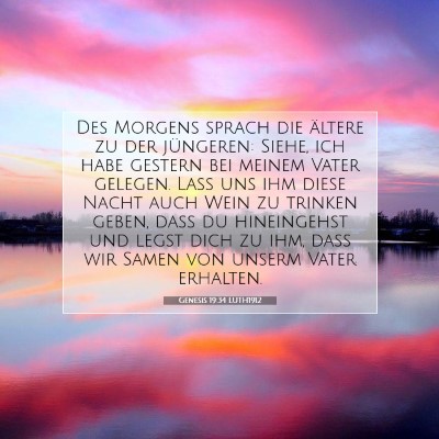Picture 07 - Genesis 19:34 LUTH1912 - Des Morgens sprach die ältere zu der jüngeren: - Bible Verse Picture