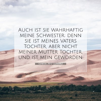 Picture 07 - Genesis 20:12 LUTH1912 - Auch ist sie wahrhaftig meine Schwester; denn sie - Bible Verse Picture