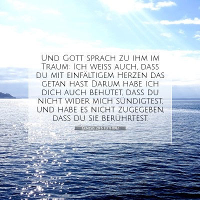 Picture 07 - Genesis 20:6 LUTH1912 - Und Gott sprach zu ihm im Traum: Ich weiß auch, - Bible Verse Picture