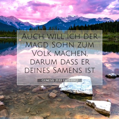 Picture 07 - Genesis 21:13 LUTH1912 - Auch will ich der Magd Sohn zum Volk machen, - Bible Verse Picture