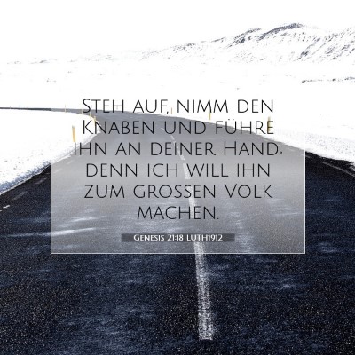Picture 07 - Genesis 21:18 LUTH1912 - Steh auf, nimm den Knaben und führe ihn an - Bible Verse Picture