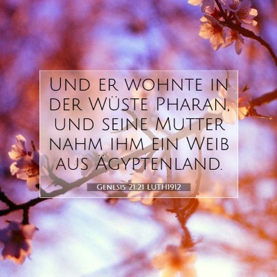 Picture 07 - Genesis 21:21 LUTH1912 - Und er wohnte in der Wüste Pharan, und seine - Bible Verse Picture
