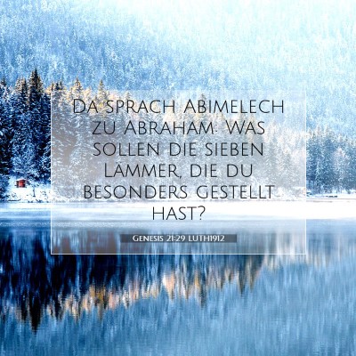 Picture 07 - Genesis 21:29 LUTH1912 - Da sprach Abimelech zu Abraham: Was sollen die - Bible Verse Picture