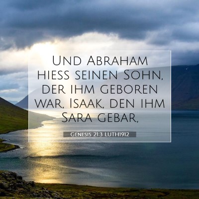 Picture 07 - Genesis 21:3 LUTH1912 - Und Abraham hieß seinen Sohn, der ihm geboren - Bible Verse Picture