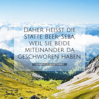 Picture 07 - Genesis 21:31 LUTH1912 - Daher heißt die Stätte Beer-Seba, weil sie - Bible Verse Picture