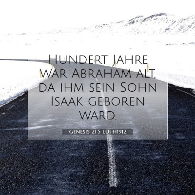 Picture 07 - Genesis 21:5 LUTH1912 - Hundert Jahre war Abraham alt, da ihm sein Sohn - Bible Verse Picture