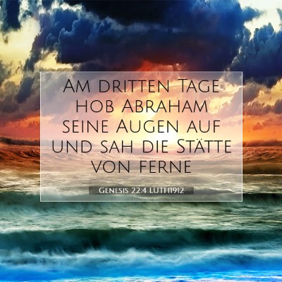 Picture 07 - Genesis 22:4 LUTH1912 - Am dritten Tage hob Abraham seine Augen auf und - Bible Verse Picture