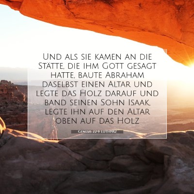 Picture 07 - Genesis 22:9 LUTH1912 - Und als sie kamen an die Stätte, die ihm Gott - Bible Verse Picture
