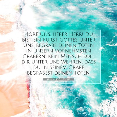 Picture 07 - Genesis 23:6 LUTH1912 - Höre uns, lieber Herr! Du bist ein Fürst Gottes - Bible Verse Picture