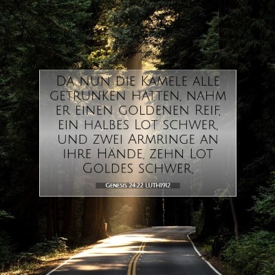 Picture 07 - Genesis 24:22 LUTH1912 - Da nun die Kamele alle getrunken hatten, nahm er - Bible Verse Picture