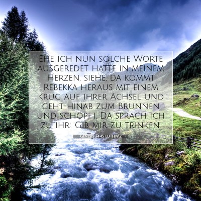 Picture 07 - Genesis 24:45 LUTH1912 - Ehe ich nun solche Worte ausgeredet hatte in - Bible Verse Picture