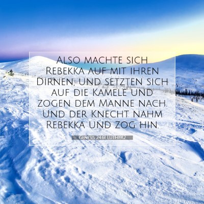Picture 07 - Genesis 24:61 LUTH1912 - Also machte sich Rebekka auf mit ihren Dirnen, - Bible Verse Picture