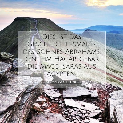 Picture 07 - Genesis 25:12 LUTH1912 - Dies ist das Geschlecht Ismaels, des Sohnes - Bible Verse Picture