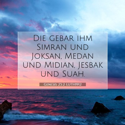 Picture 07 - Genesis 25:2 LUTH1912 - Die gebar ihm Simran und Joksan, Medan und - Bible Verse Picture