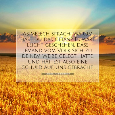 Picture 07 - Genesis 26:10 LUTH1912 - Abimelech sprach: Warum hast du das getan? Es - Bible Verse Picture