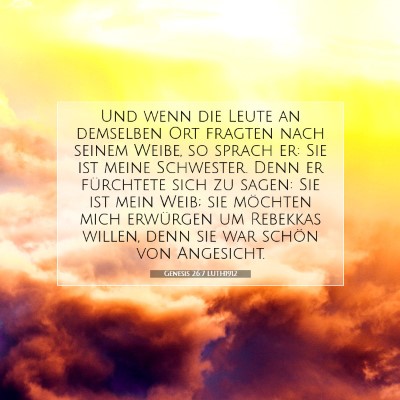 Picture 07 - Genesis 26:7 LUTH1912 - Und wenn die Leute an demselben Ort fragten nach - Bible Verse Picture