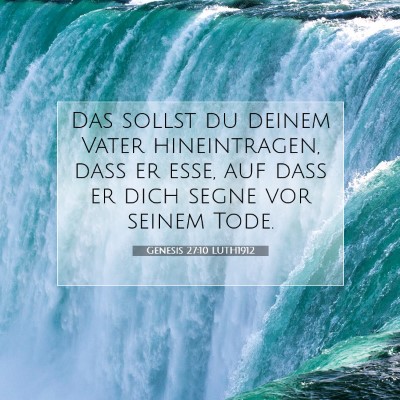 Picture 07 - Genesis 27:10 LUTH1912 - Das sollst du deinem Vater hineintragen, daß er - Bible Verse Picture
